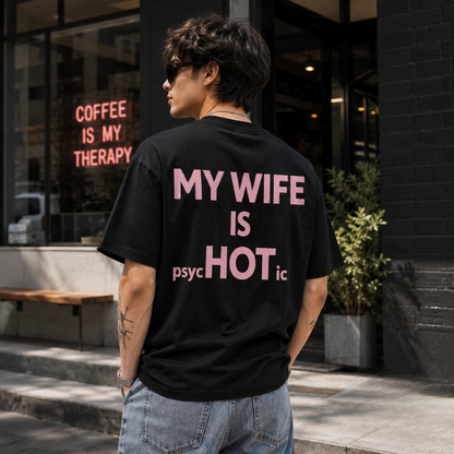 My Wife Is Psychotic But HOT Pink Text TShirt